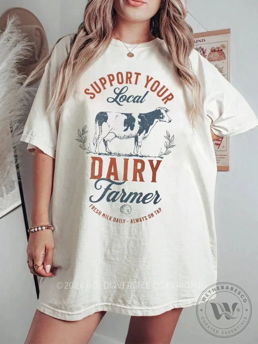 Support Your Local Dairy Farmer Fresh Milk Daily Always On Tap T-Shirt