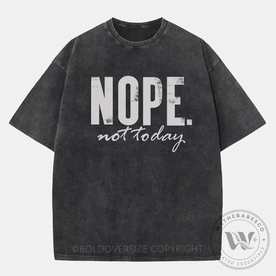 Nope Not Today Sarcastic Quote Distressed Washed Black T-Shirt